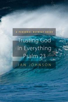 Paperback Trusting God for Everything: Psalm 23: A Personal Retreat Guide Book