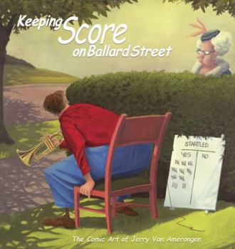 Paperback Keeping Score on Ballard Street: The Comic Art of Jerry Van Amerongen Book