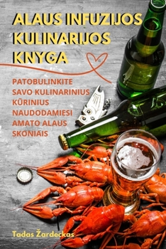 Paperback Alaus Infuzijos Kulinarijos Knyga [Lithuanian] Book