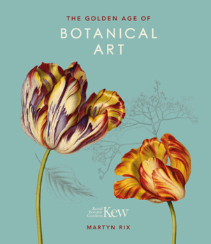 Hardcover The Golden Age of Botanical Art Book