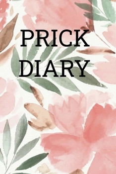 Prick Diary: Booklet Logbook Diabetes Lined Journal Diabetic Notebook Daily Glucose Food Record Tracker Organizer For 2 Years Ultra Good Gift For Men ... Tracking Paperback Cover 122 Pages Inch Sized