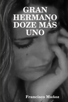 Paperback Gran Hermano Doze Más Uno [Spanish] Book