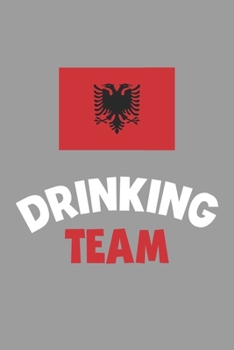 Paperback Drinking Team Notebook: Lined Journal, 120 Pages, 6 x 9, Albania Flag Beer Olympics Gift Journal Matte Finish Book