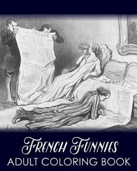Paperback French Funnies Adult Coloring Book (Colouring Books for Grown-Ups) Book