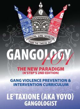 Paperback Gangology 101: Nine Steps to Empowerment Process Gang Violence Prevention & Intervention Curriculum (2nd Edition) Book