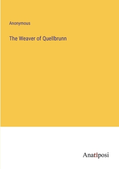 Paperback The Weaver of Quellbrunn Book