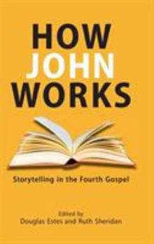 Hardcover How John Works: Storytelling in the Fourth Gospel Book