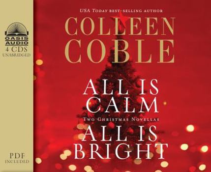 All Is Calm, All Is Bright: A Colleen Coble Christmas Collection - Book  of the Lonestar