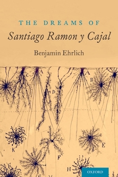 The Dreams of Santiago Ram�n Y Cajal