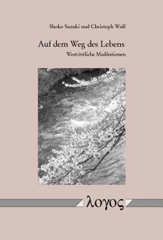 Paperback Auf Dem Weg Des Lebens: West-Ostliche Meditationen [German] Book
