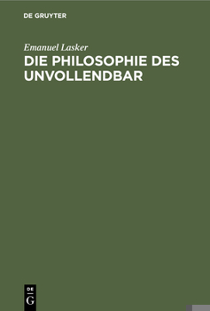 Hardcover Die Philosophie Des Unvollendbar [German] Book