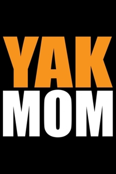 Paperback Yak Mom: Cool YAK Journal Notebook - Gifts Idea for YAK Lovers Notebook for Men & Women. Book