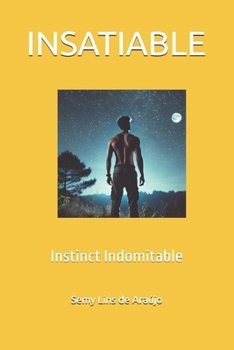 Paperback Insatiable: Instinct Indomitable Book