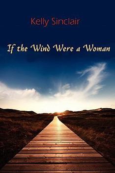 If the Wind Were A Woman - Book #2 of the Tantona Trilogy