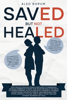 Paperback Saved But Not Healed Book