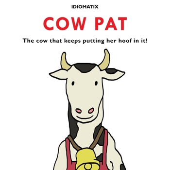 Paperback Cow Pat: The Cow That Keeps Putting Her Hoof In It! Book