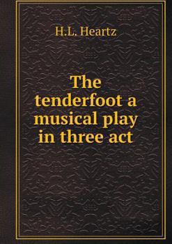 Paperback The tenderfoot a musical play in three act Book