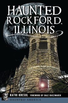 Paperback Haunted Rockford, Illinois Book