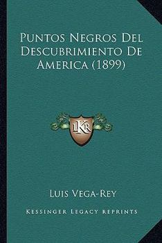 Paperback Puntos Negros Del Descubrimiento De America (1899) [Spanish] Book