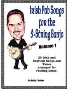Paperback Irish Pub Songs For The 5-String Banjo Volume 1 Book
