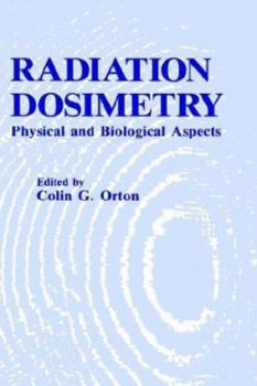 Hardcover Radiation Dosimetry: Physical and Biological Aspects Book