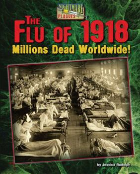 Library Binding The Flu of 1918: Millions Dead Worldwide! Book