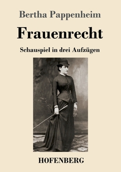 Paperback Frauenrecht: Schauspiel in drei Aufzügen [German] Book