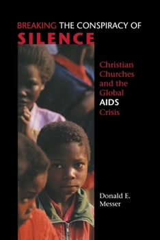 Paperback Breaking the Conspiracy of Silence: Christian Churches and the Global AIDS Crisis Book
