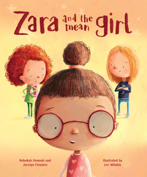 Zara and the Mean Girl: The Courage of Kindness (Following Jesus)