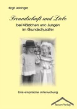 Unknown Binding Freundschaft und Liebe bei M?dchen und Jungen im Grundschulalter Book