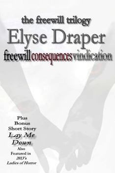 Paperback The Freewill Trilogy (plus bonus short story Lay Me Down): Freewill, Consequences, and Vindication Book