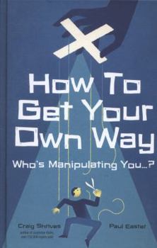 Paperback How to Get Your Own Way Book