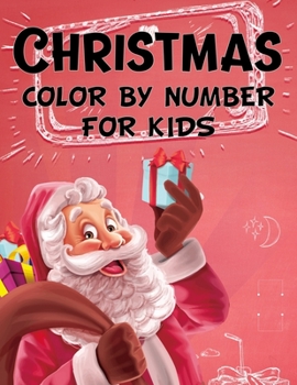 Paperback Christmas color by number for kids.: Fun Children's Christmas Gift or Present for kids.Christmas Activity Book Color by Number (coloring book). Book