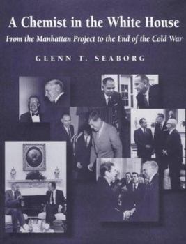 Hardcover A Chemist in the White House: From the Manhattan Project to the End of the Cold War Book