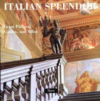 Hardcover Italian Splendor: Great Castles, Palaces, and Villas Book