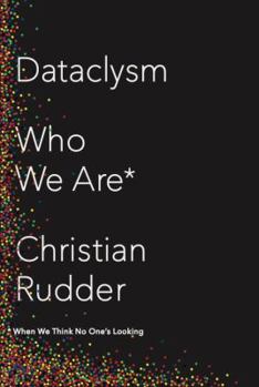 Hardcover Dataclysm: Who We Are (When We Think No One's Looking) Book