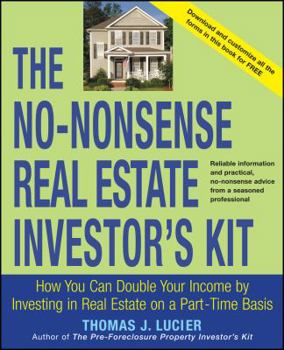 Paperback The No-Nonsense Real Estate Investor's Kit: How You Can Double Your Income by Investing in Real Estate on a Part-Time Basis Book