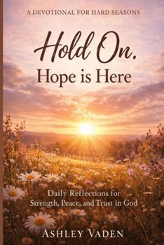 Paperback Hold On. Hope is Here: A Devotional for Hard Seasons Book