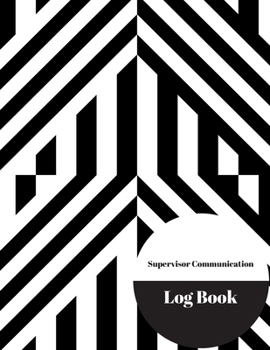 Paperback Supervisor Communication Log Book: Manager communication Log Book Paperback - March 14, 2018 Book