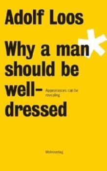 Hardcover Adolf Loos: Why A Man Should Be Well-dressed Book