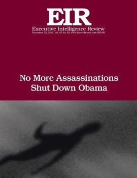 Paperback No More Assassinations, Shut Down Obama: Executive Intelligence Review; Volume 43, Issue 52 Book
