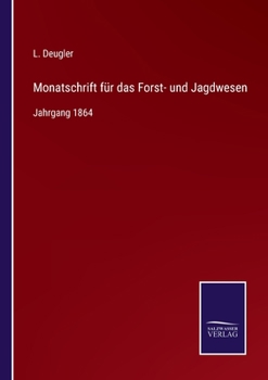 Paperback Monatschrift für das Forst- und Jagdwesen: Jahrgang 1864 [German] Book