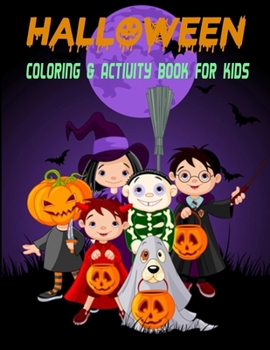 Paperback Halloween coloring and Activity Book For Kids: Creative and Funny Halloween Coloring and Activity book for Kids/Toddler Celebrate Trick or Treat Learn Book