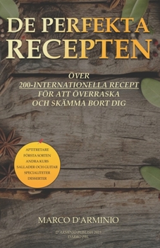 Paperback De Perfekta Recepten: Över 200-internationella recept för att överraska och skämma bort dig [Swedish] Book