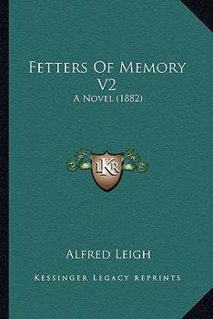 Paperback Fetters Of Memory V2: A Novel (1882) Book