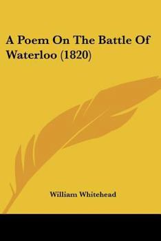 Paperback A Poem On The Battle Of Waterloo (1820) Book