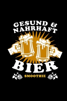 Bier Smoothie Gesund: Notizbuch a5 110 karierte Seiten + Kalender 2020 Monatsansicht Für Brauer Biertrinker Herren Mann (German Edition)