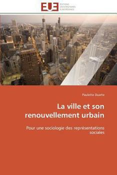 Paperback La Ville Et Son Renouvellement Urbain [French] Book