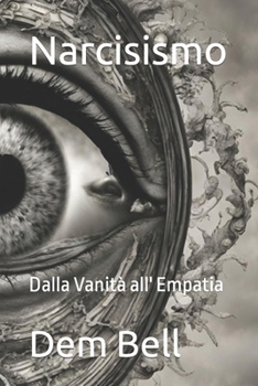 Paperback Narcisismo: Dalla Vanità all' Empatia [Italian] Book