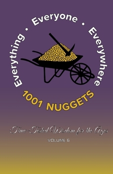 1001 Nuggets: Volume 6: Time-Tested Wisdom for the Ages